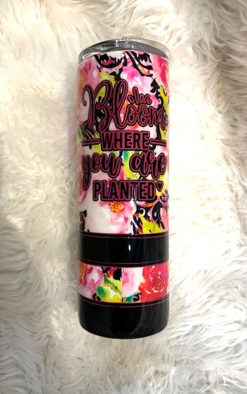 Bloom where you are planted